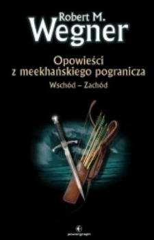 Opowieści z meekhańskiego pogranicza. Wschód - Zachód Obálka knihy
